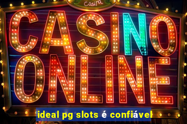 ideal pg slots é confiável