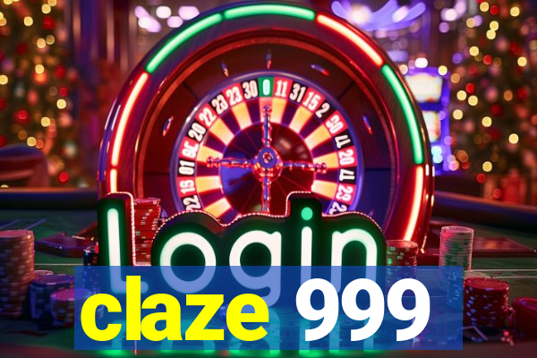 claze 999