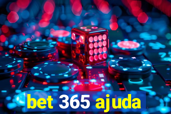 bet 365 ajuda