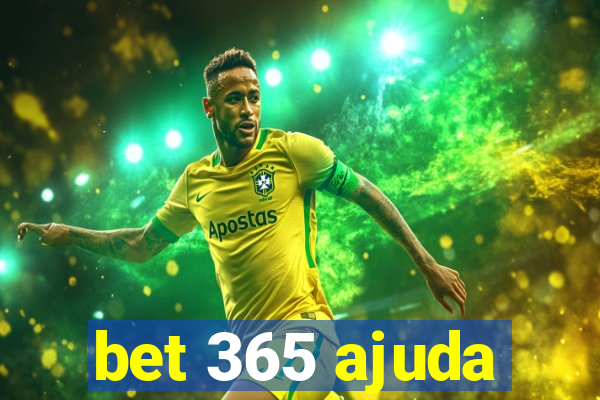 bet 365 ajuda