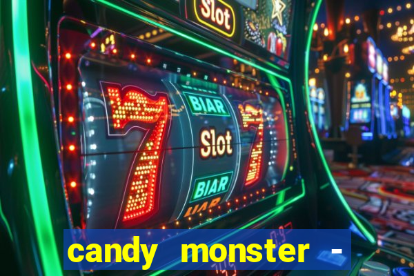 candy monster - crazy party