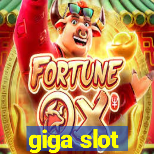 giga slot