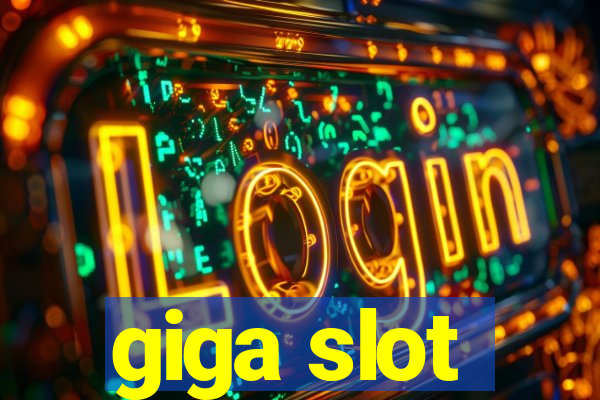 giga slot