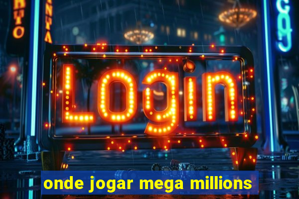 onde jogar mega millions