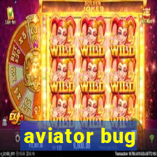 aviator bug