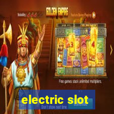 electric slot