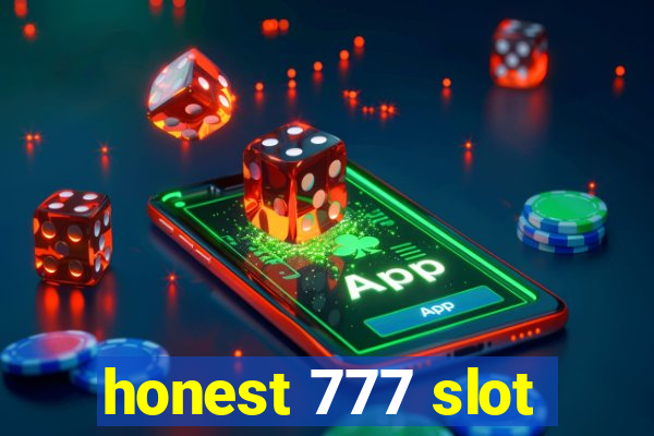 honest 777 slot