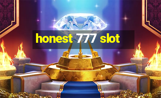 honest 777 slot