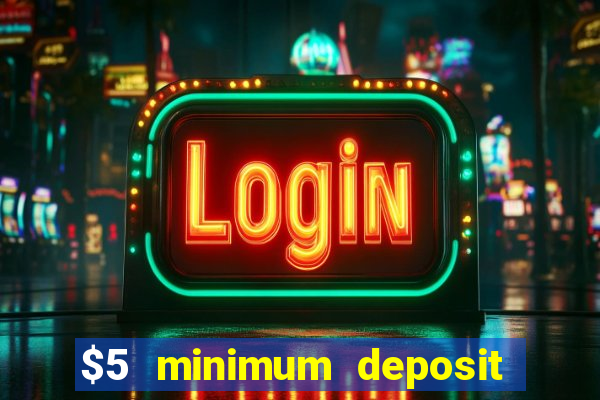 $5 minimum deposit casino australia 2021