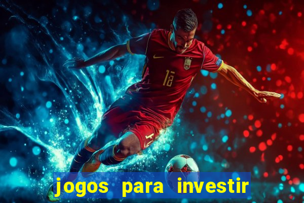 jogos para investir e ganhar dinheiro