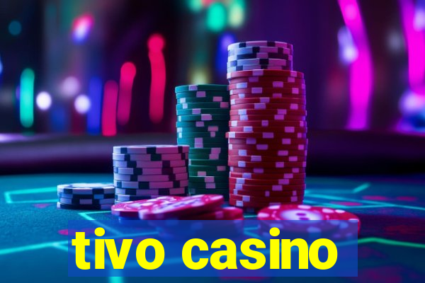 tivo casino