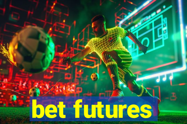 bet futures