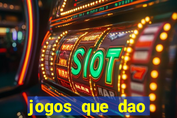 jogos que dao dinheiro sem depositar