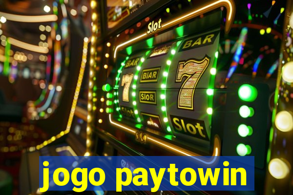 jogo paytowin