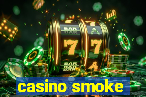 casino smoke