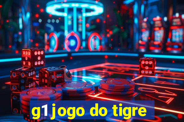 g1 jogo do tigre