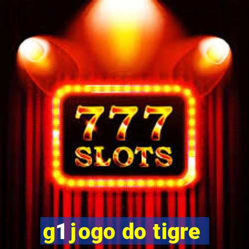 g1 jogo do tigre