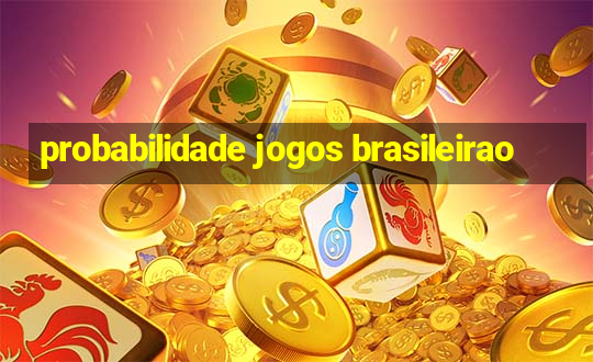 probabilidade jogos brasileirao