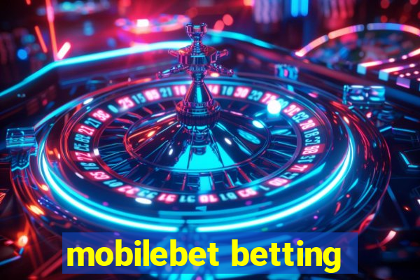 mobilebet betting