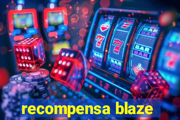 recompensa blaze