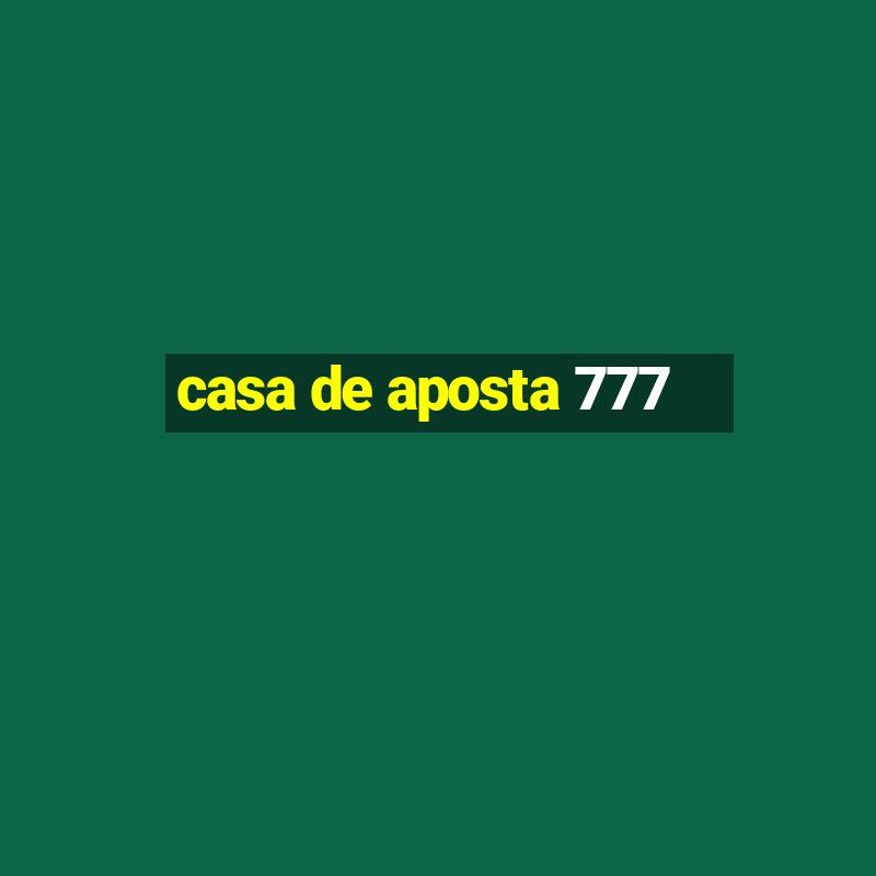 casa de aposta 777