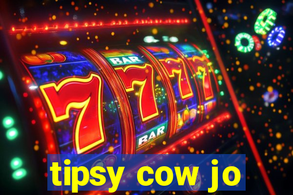 tipsy cow jo