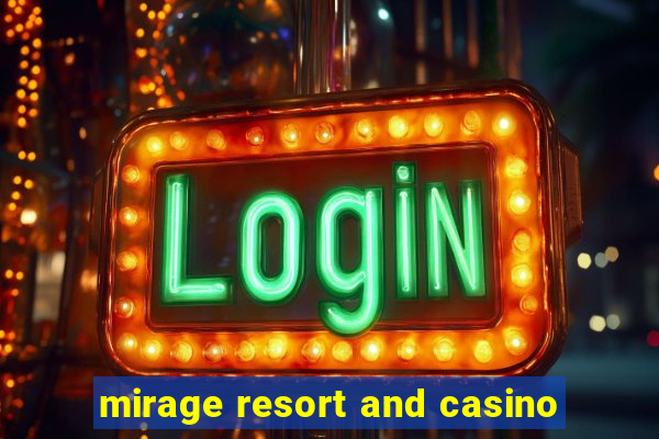 mirage resort and casino