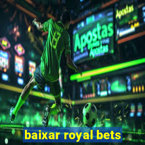 baixar royal bets