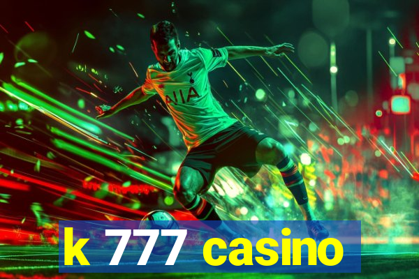 k 777 casino