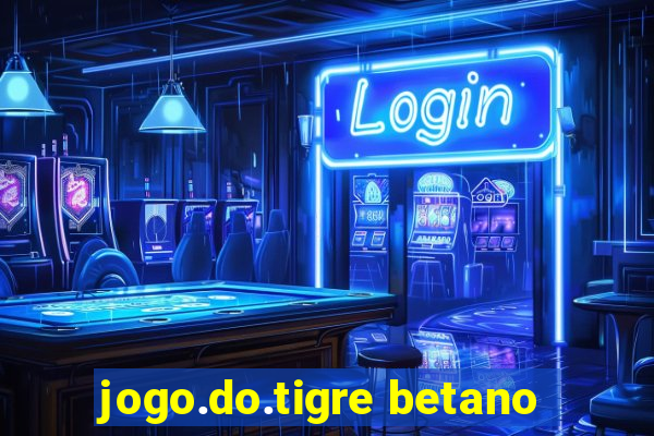 jogo.do.tigre betano