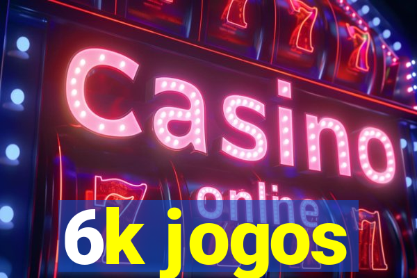 6k jogos