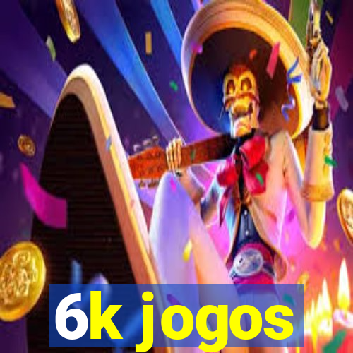 6k jogos