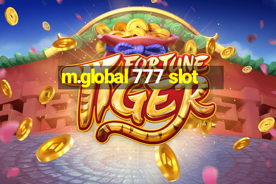 m.global 777 slot