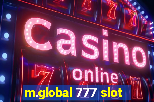 m.global 777 slot