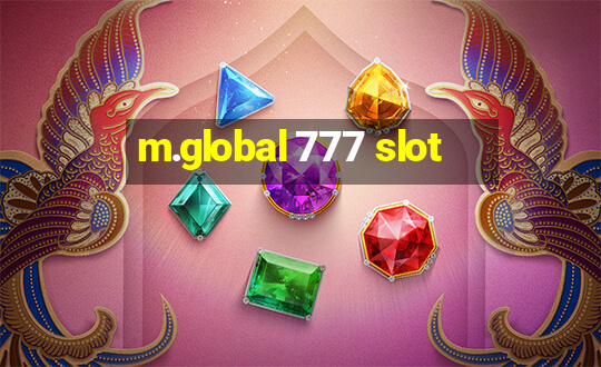 m.global 777 slot