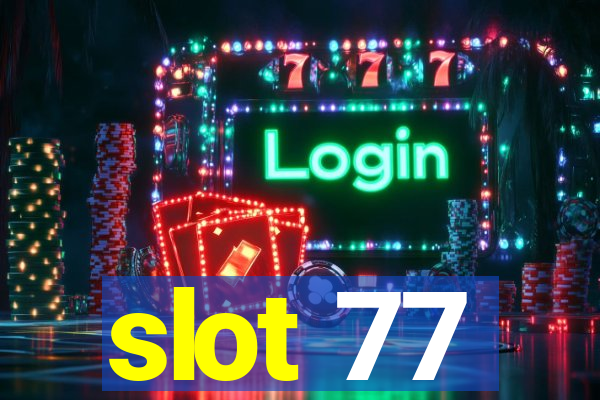 slot 77