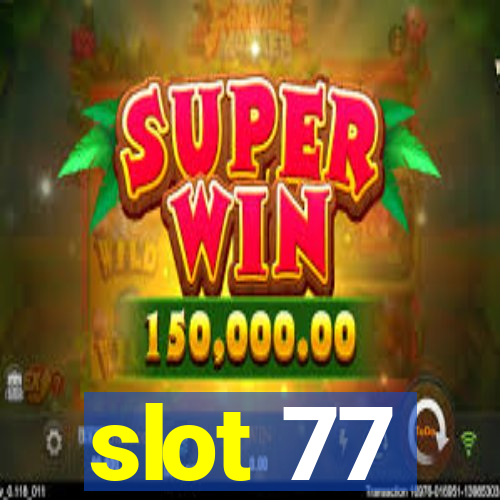 slot 77