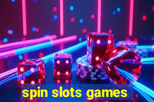 spin slots games