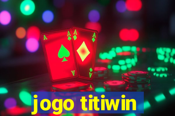 jogo titiwin