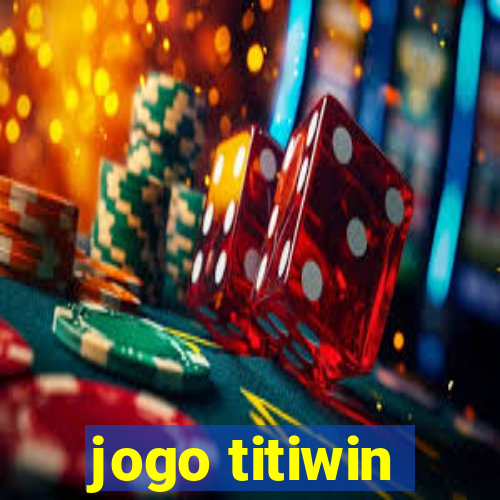 jogo titiwin