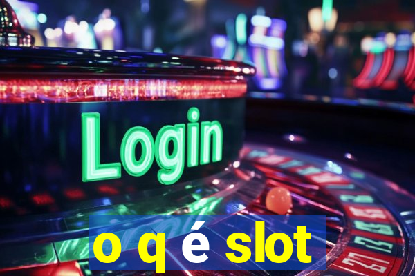 o q é slot