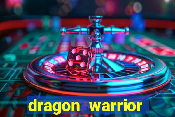 dragon warrior legend champion dinheiro infinito