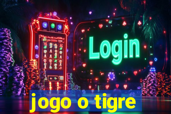 jogo o tigre