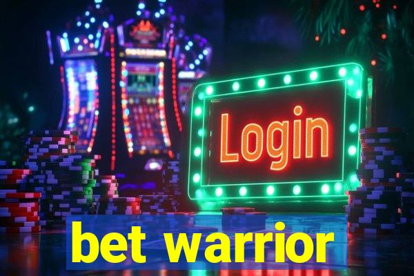 bet warrior