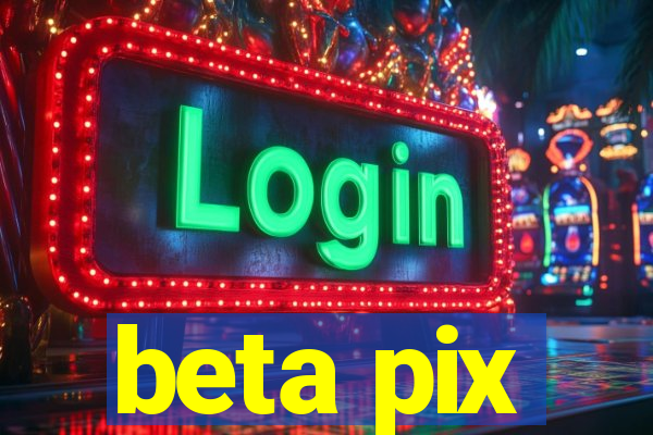 beta pix