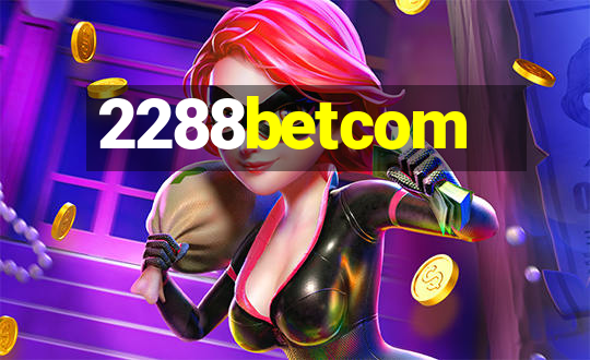 2288betcom