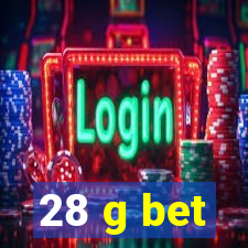 28 g bet