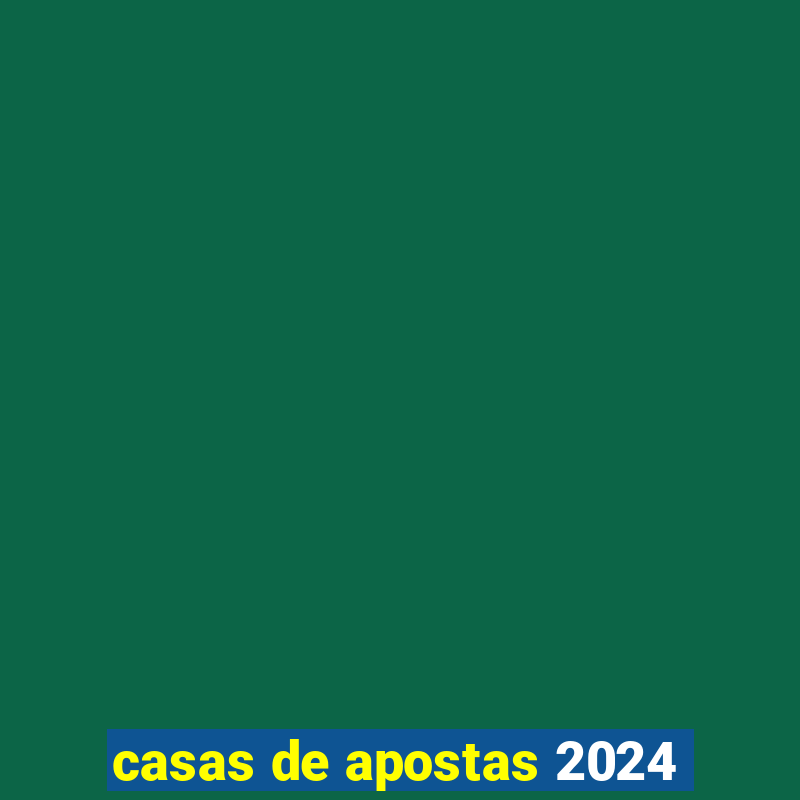 casas de apostas 2024