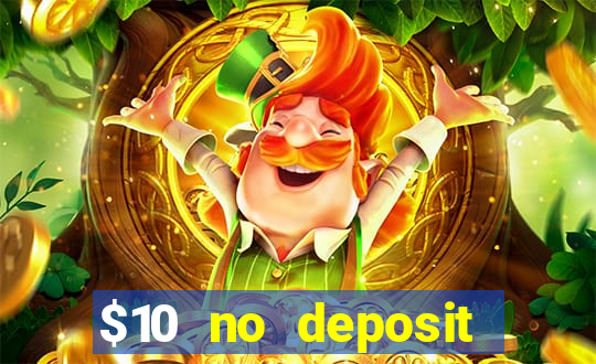 $10 no deposit bonus casino