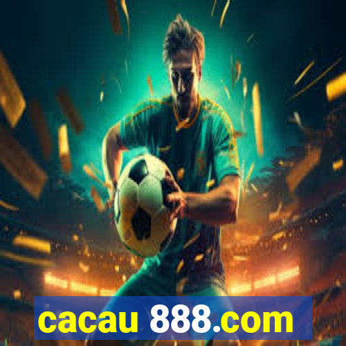 cacau 888.com